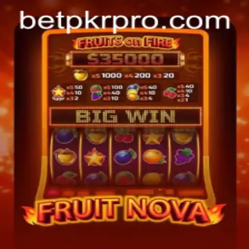 Exploring FruitNova: A Fresh Spin in the World of Gaming with BETPKR